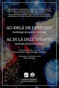 Immagine copertina libro Al di là dell'istante. Antologia dei poeti intuitisti. Ediz. italiana e francese