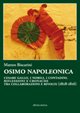 Immagine copertina libro Osimo napoleonica. Cesare Gallo, i nobili, i contadini. Riflessioni e cronache tra collaborazioni e rivolte (1808-1816)