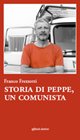 Immagine copertina libro Storia di Peppe, un comunista