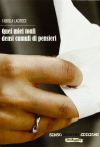 Immagine copertina libro Quei miei tonfi densi cumuli di pensieri