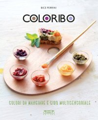 Immagine copertina libro Coloribo. Colori da mangiare e cibo multisensoriale