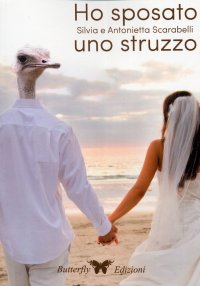 Immagine copertina libro Ho sposato uno struzzo