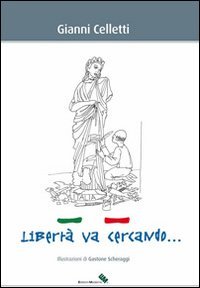 Immagine copertina libro Libertà va cercando...