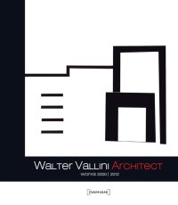 Immagine copertina libro Walter Vallini architect. Works 2000-2012. Ediz. illustrata