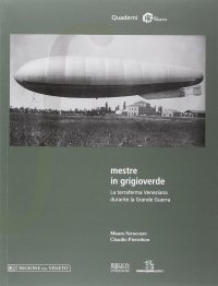 Immagine copertina libro Mestre in grigioverde. La terraferma veneziana durante la grande guerra