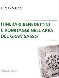 Immagine copertina libro Itinerari benedettini e romitaggi nell'area del Gran Sasso
