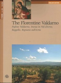 Immagine copertina libro The Florentine Valdarno. Figline Valdarno, Incisa in Val d'Arno, Reggello, Rignano sull'Arno