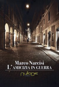 Immagine copertina libro L'amicizia in guerra