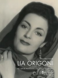 Immagine copertina libro Lia Origoni. La violetera della Scala di Berlino tra i miti del palcoscenico del novecento europeo