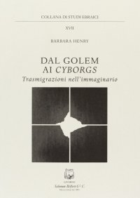 Immagine copertina libro Dal golem ai cyborgs. Trasmigrazioni nell'immaginario