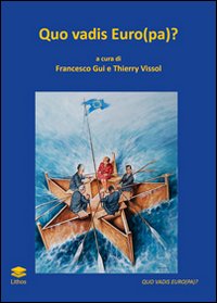 Immagine copertina libro Quo vadis Euro(pa)? La moneta europea ieri, oggi e domani