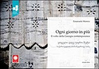Immagine copertina libro Ogni giorno di più. Il volto della Georgia contemporanea. Ediz. multilingue