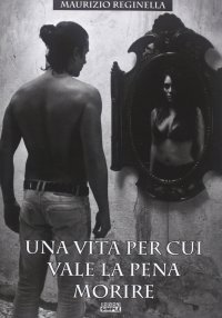 Immagine copertina libro Una vita per cui vale la pena morire