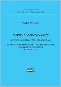 Immagine copertina libro Capital maintenance. Secondo la teoria finanza aziendale. Una verifica empirica del concetto allargato di integrità economica del capitale