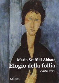 Immagine copertina libro Elogio della follia. E altri versi