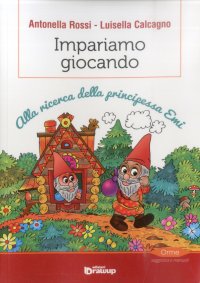 Immagine copertina libro Impariamo giocando. Alla ricerca della principessa Emi