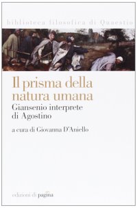 Immagine copertina libro Il prisma della natura umana. Giansenio interprete di Agostino
