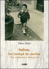 Immagine copertina libro Salina, bei tempi in cucina. Cibi, tradizioni e altre storie