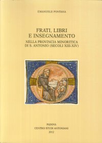 Immagine copertina libro Frati, libri e insegnamento nella provincia minoritica di S. Antonio (secoli XIII-XIV)