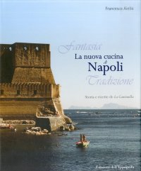 Immagine copertina libro La nuova cucina di Napoli. Storia e ricette de La Cantinella