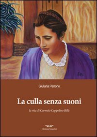 Immagine copertina libro La culla senza suoni. Vita di Carmelo Coppolino Billè
