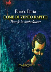 Immagine copertina libro Come di vento rapito. Parole in ambulanza