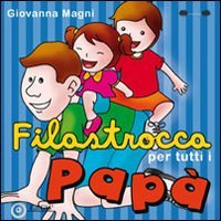 Immagine copertina libro Fiolastrocca per tutti i papà. Ediz. illustrata