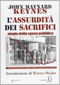 Immagine copertina libro Assurdità dei sacrifici. Elogio della spesa pubblica
