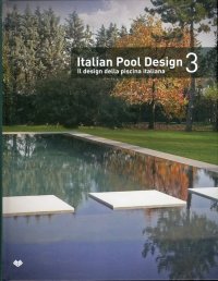 Immagine copertina libro Italian pool design. Il design della piscina italiana. Ediz. bilingue. Vol. 3