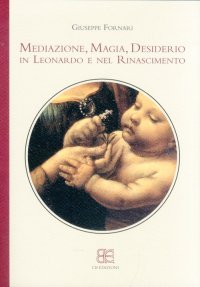 Immagine copertina libro Mediazione, magia, desiderio in Leonardo e nel Rinascimento