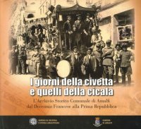 Immagine copertina libro I giorni della civetta e quelli della cicala. L'Archivio Storico Comunale di Amalfi