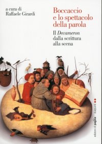 Immagine copertina libro Boccaccio e lo spettacolo della parola. Il Decameron dalla scrittura alla scena