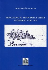 Immagine copertina libro Bracciano ai tempi della visita apostolica del 1574