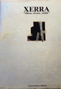 Immagine copertina libro Xerra. «Ellera, errare, strale». Ediz. multilingue
