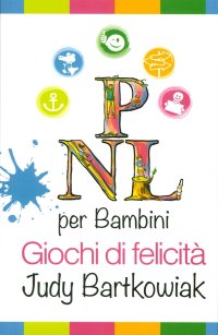 Immagine copertina libro PNL per bambini. Come costruire un rapporto solido con i propri figli