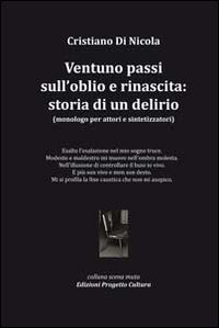 Immagine copertina libro Ventuno passi sull'oblio e rinascita. Storia di un delirio. Monologo per attori e sintetizzatori