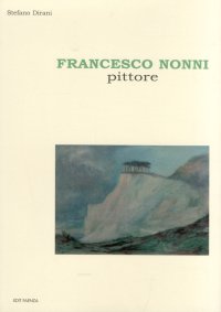 Immagine copertina libro Francesco Nonni pittore. Ediz. illustrata