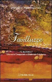 Immagine copertina libro Favilluzze. «Radicibus» glossario comparativo dialettale calabrese