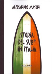 Immagine copertina libro Storia del surf in Italia. Sport e cultura nei ricordi dei protagonisti