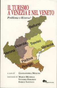 Immagine copertina libro Il turismo a Venezia e nel Veneto. Problema o risorsa?