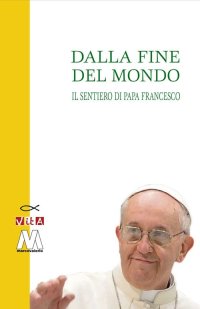 Immagine copertina libro Dalla fine del mondo. Il sentiero di papa Francesco