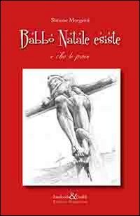 Immagine copertina libro Babbo Natale esiste. E ch'ho le prove