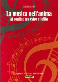 Immagine copertina libro La musica nell'anima. Al confine tra estro e follia