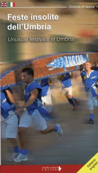 Immagine copertina libro Feste insolite dell'Umbria. Ediz. italiana e inglese