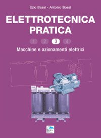 Immagine copertina libro Elettrotecnica pratica. Macchine e azionamenti elettrici. Vol. 3