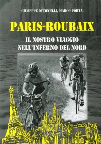 Immagine copertina libro Paris-Roubaix. Il nostro viaggio nell'inferno del Nord