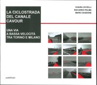Immagine copertina libro La ciclostrada del canale Cavour. Una via a bassa velocità tra Torino e Milano