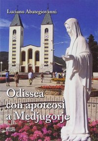 Immagine copertina libro Odissea con apoteosi a Medjugorje