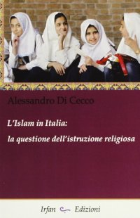Immagine copertina libro L'Islam in Italia. La questione dell'istruzione religiosa