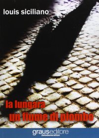 Immagine copertina libro La lungara. Un fiume di piombo